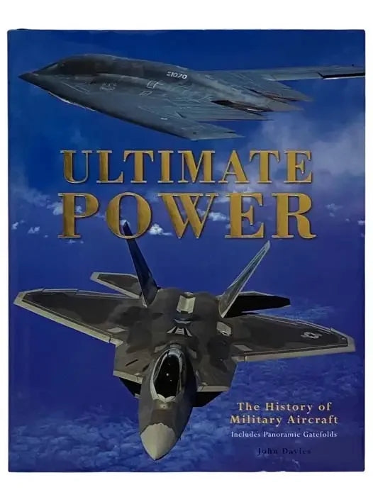 Ultimate Power: The History of Military Aircraft, Includes Panoramic Gatefolds- By John Davies - Jaiman Toys