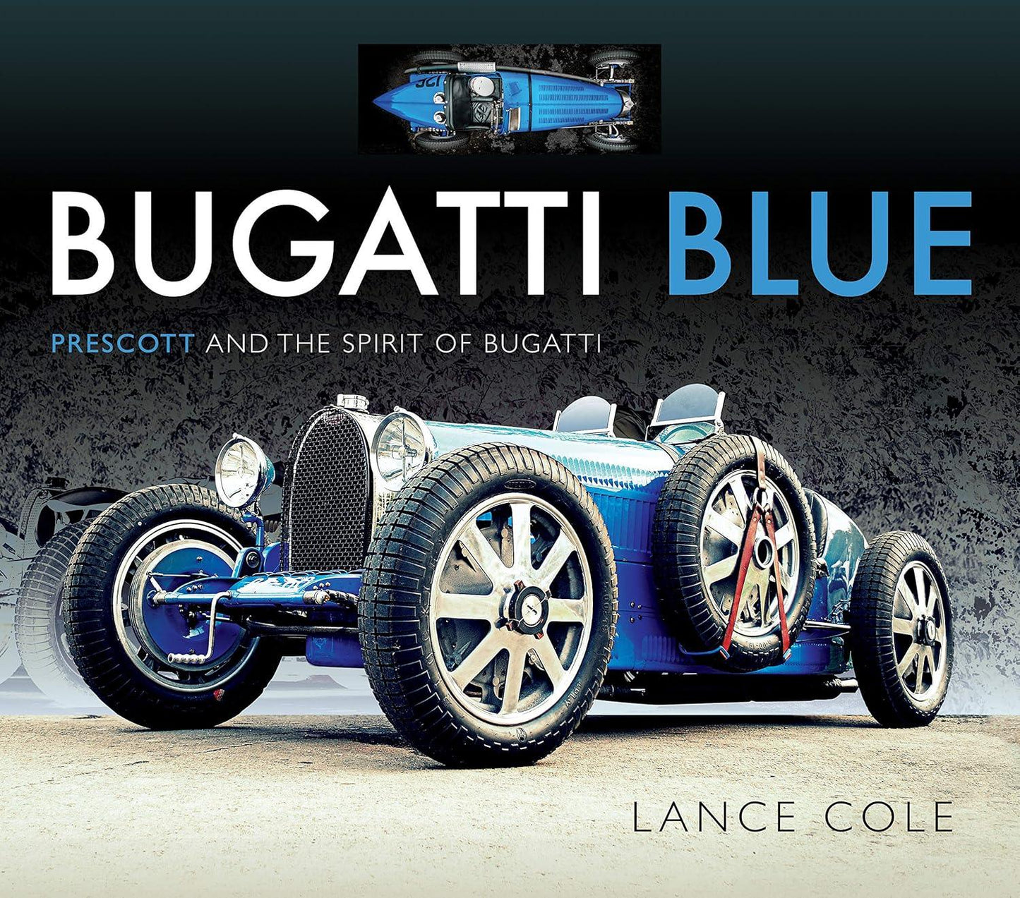 Bugatti Blue: Prescott and the Spirit of Bugatti- By Lance Cole - Jaiman Toys