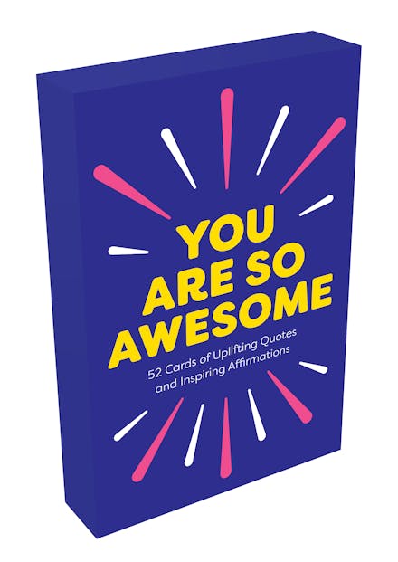 You Are So Awesome Card Game: 52 Cards of Uplifting Quotes and Inspiring Affirmations