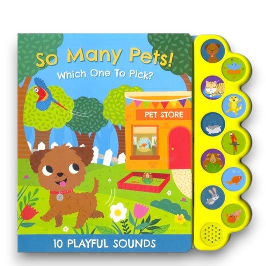 So Many Pets! Interactive Sound Book with 10 Playful Pet Sounds for Kids